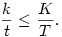 
\frac{k}{t}\le \frac{K}{T}.

