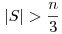 |S|>\frac{n}3