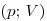 (p;\,V)