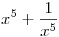 x^5+\frac{1}{x^5}
