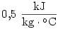 0{,}5~\frac{\rm kJ}{\rm
kg\cdot {}^\circ\rm C}