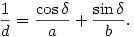 
\frac{1}{d}= \frac{\cos\delta}{a}+ \frac{\sin\delta}{b}.
