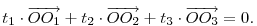 
t_1\cdot \overrightarrow{OO_1} + t_2\cdot \overrightarrow{OO_2} + t_3\cdot
\overrightarrow{OO_3} = 0.
