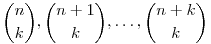 \binom{n}{k},
\binom{n+1}{k}, \ldots, \binom{n+k}{k}