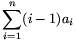\sum_{i=1}^n(i-1)a_i